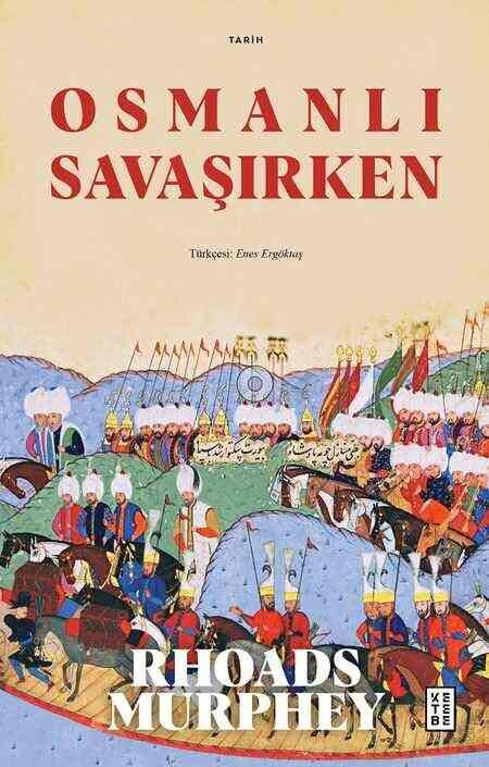 Ketebe Yayınları - Osmanlı Savaşırken