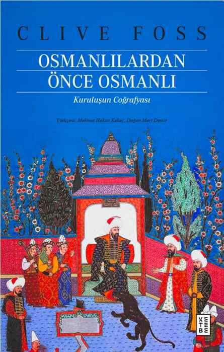 Osmanlılardan Önce Osmanlı Osmanlılardan Önce Osmanlı