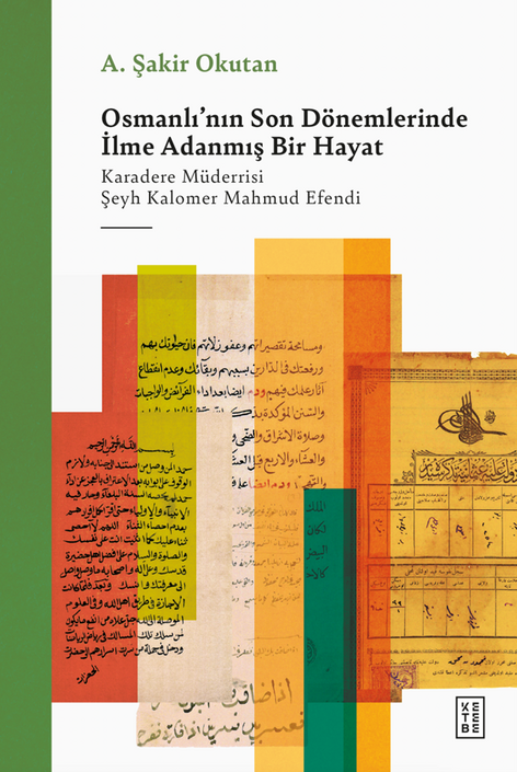 Ketebe Yayınları - Osmanlı'nın Son Dönemlerinde İlme Adanmış Bir Hayat