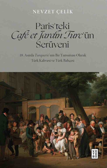 Ketebe Yayınları - Paris’teki Café et Jardin Turc’ün Serüveni