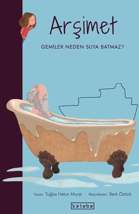 Ketebe Yayınları - Arşimet: Gemiler Neden Suya Batmaz? - Parlak Fikirler
