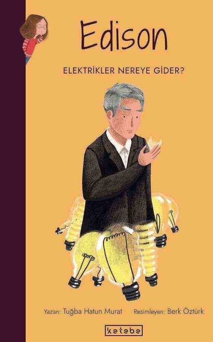Ketebe Yayınları - Edison: Elektrikler Nereye Gider? - Parlak Fikirler