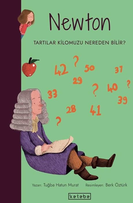 Ketebe Yayınları - Newton: Tartılar Kilomuzu Nereden Bilir? - Parlak Fikirler