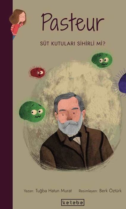 Ketebe Yayınları - Pasteur: Süt Kutuları Sihirli mi? - Parlak Fikirler