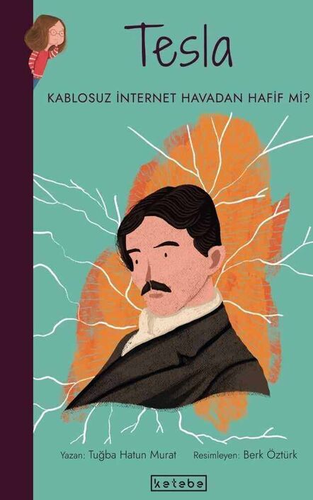 Ketebe Yayınları - Tesla: Kablosuz İnternet Havadan Hafif mi? - Parlak Fikirler