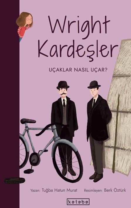 Ketebe Yayınları - Wright Kardeşler: Uçaklar Nasıl Uçar? - Parlak Fikirler