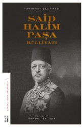 Ketebe Yayınları - Said Halim Paşa Külliyatı