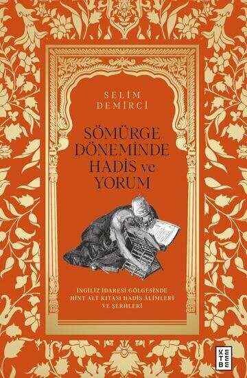 Ketebe Yayınları - Sömürge Döneminde Hadis ve Yorum
