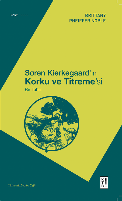 Ketebe Yayınları - Søren Kierkegaard’ın Korku ve Titreme’si