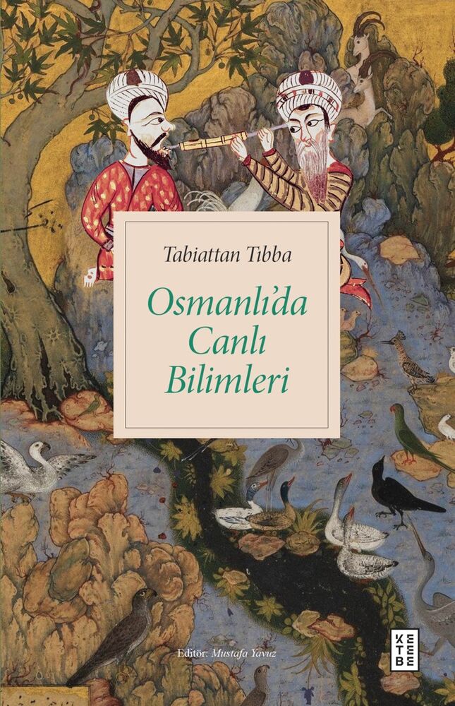 Tabiattan Tıbba Osmanlı’da Canlı Bilimleri