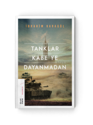 Ketebe Yayınları - Tanklar Kabeye Dayanmadan (CİLTLİ)