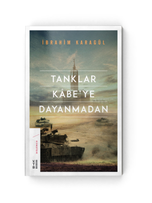 Tanklar Kabeye Dayanmadan (CİLTLİ)