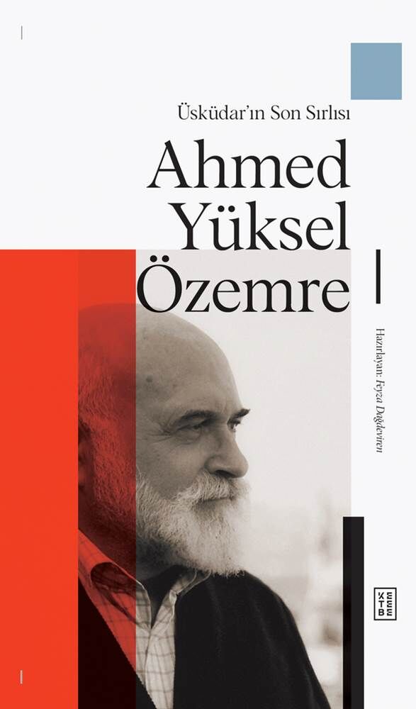Üsküdar’ın Son Sırlısı: Ahmed Yüksel Özemre Üsküdar’ın Son Sırlısı: Ahmed Yüksel Özemre