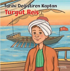 Hayy Çocuk - Tarihi Değiştiren Kaptan - Turgut Reis