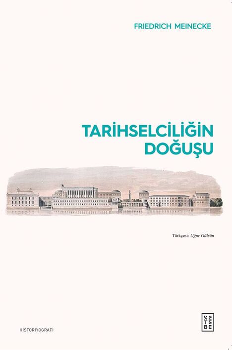 Ketebe Yayıncılık - Tarihselciliğin Doğuşu