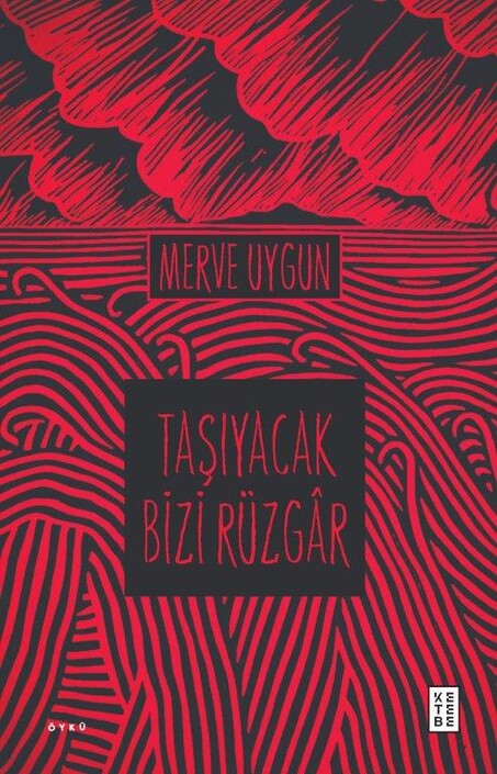 Ketebe Yayınları - Taşıyacak Bizi Rüzgâr