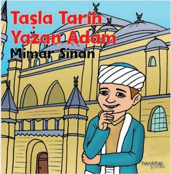 Hayy Çocuk - Taşla Tarih Yazan Adam - Mimar Sinan