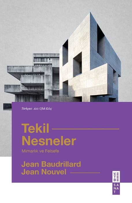 Ketebe Yayınları - Tekil Nesneler Mimarlık ve Felsefe 