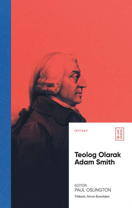 Ketebe Yayıncılık - Teolog Olarak Adam Smith Ketebe Yayıncılık - Teolog Olarak Adam Smith