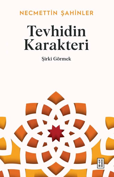 Ketebe Yayınları - Tevhidin Karakteri