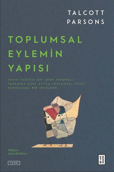 Ketebe Yayınları - Toplumsal Eylemin Yapısı (2 Cilt)