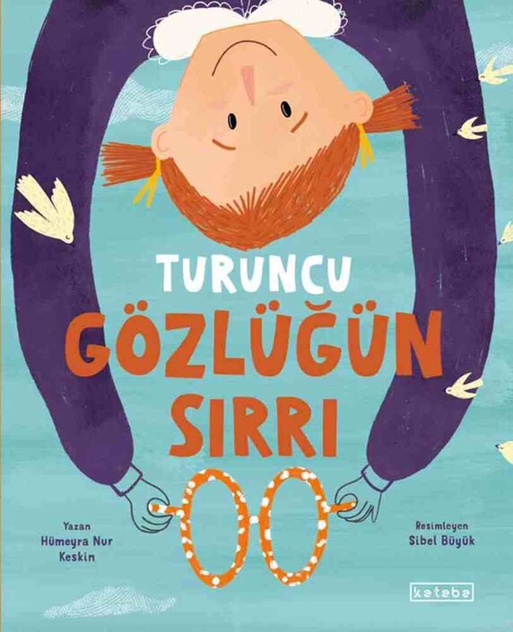 Ketebe Yayınları - Turuncu Gözlüğün Sırrı
