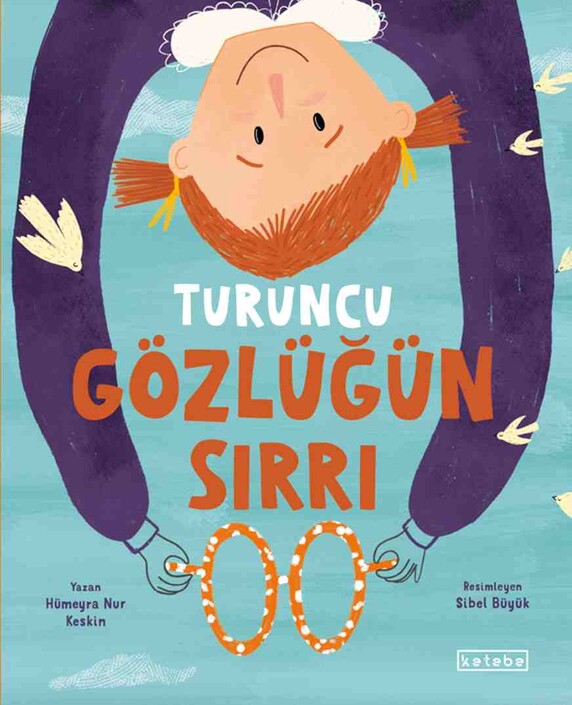 Ketebe Yayınları - Turuncu Gözlüğün Sırrı