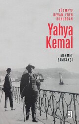 Ketebe Yayınları - Tütmeye Devam Eden Buhurdan: Yahya Kemal