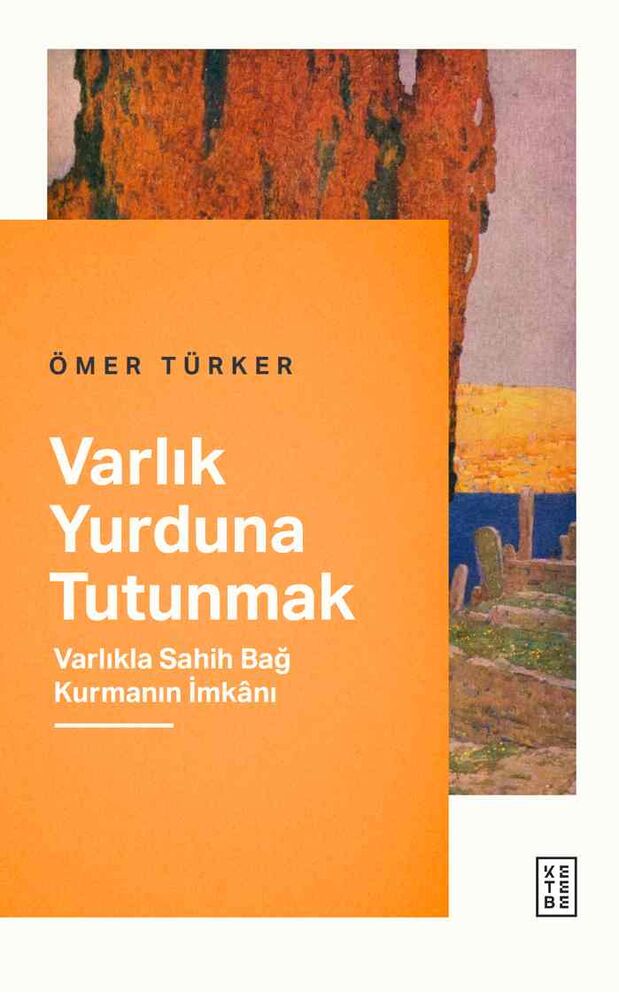 Varlık Yurduna Tutunmak