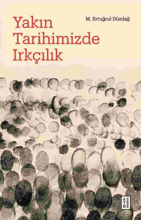 Ketebe Yayıncılık - Yakın Tarihimizde Irkçılık