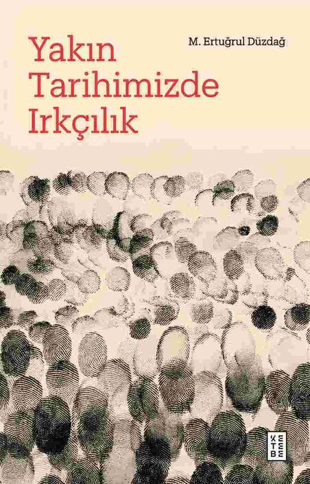 Ketebe Yayıncılık - Yakın Tarihimizde Irkçılık