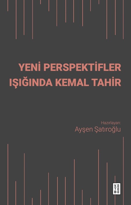 Ketebe Yayınları - Yeni Perspektifler Işığında Kemal Tahir
