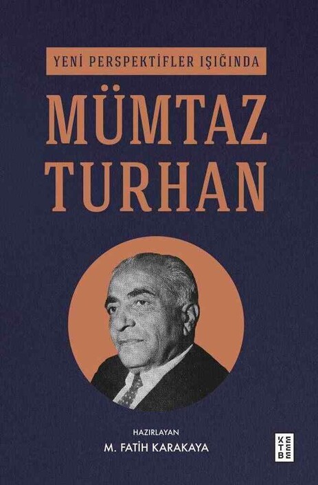 Ketebe Yayınları - Yeni Perspektifler Işığında Mümtaz Turhan