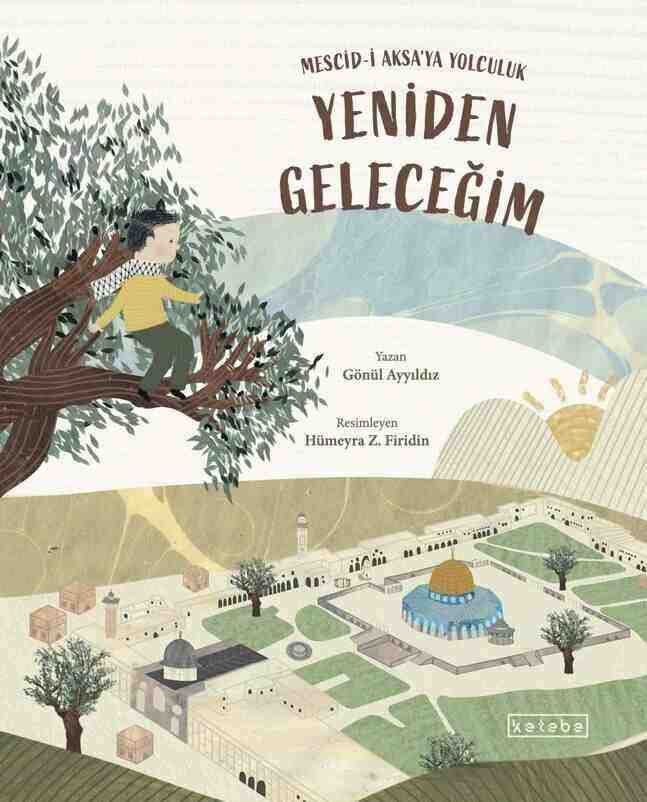 Yeniden Geleceğim – Mescid-i Aksa’ya Yolculuk Yeniden Geleceğim – Mescid-i Aksa’ya Yolculuk