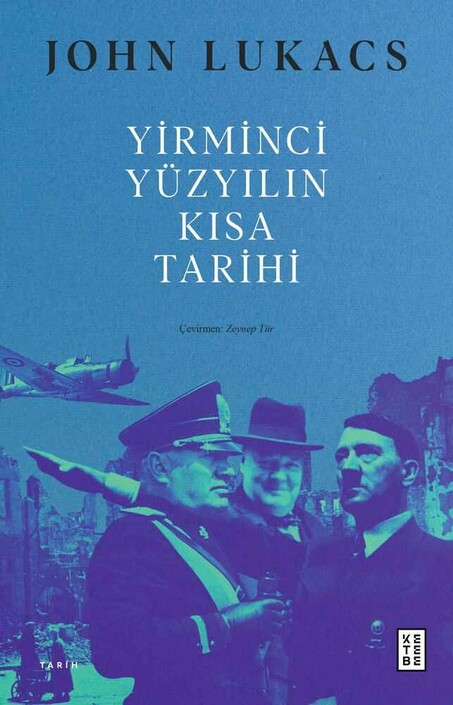 Ketebe Yayıncılık - Yirminci Yüzyılın Kısa Tarihi Ketebe Yayıncılık - Yirminci Yüzyılın Kısa Tarihi