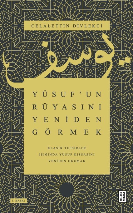 Ketebe Yayıncılık - Yûsuf’un Rüyasını Yeniden Görmek