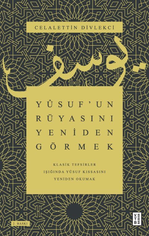 Yûsuf’un Rüyasını Yeniden Görmek