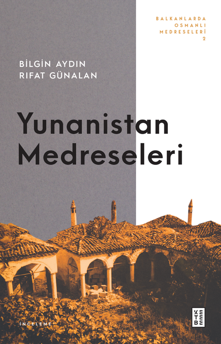 Ketebe Yayınları - Yunanistan Medreseleri